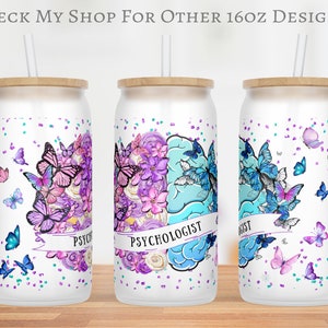 May include: Three white 16oz tumblers with a bamboo lid and a straw. Each tumbler features a different design of a brain with butterflies and flowers. The middle tumbler says "Psychologist" on a banner.