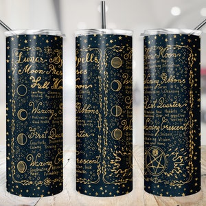 May include: Three stainless steel tumblers with a black background and gold lettering. The tumblers feature a design of different moon phases and the corresponding spells and intentions for each phase. The text includes "Full Moon", "Waxing Gibbous", "Last Quarter", "Waning Crescent", "First Quarter", "Waxing Crescent".