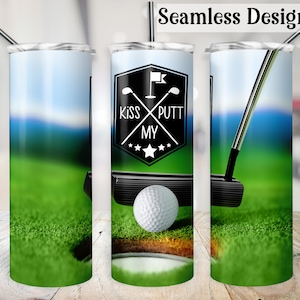 Funny Golf Tumbler Wrap, SEAMLESS 20oz Kiss My Putt Cup Transfer, Putting Golf Humor PNG, Fathers Day 20 oz Skinny Sublimation Design