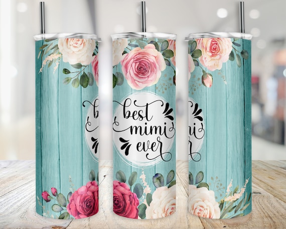 Best Mimi Ever Sublimation Skinny Tumbler Wrap Design Rustic Rose Floral Grandma 20oz - Design Only