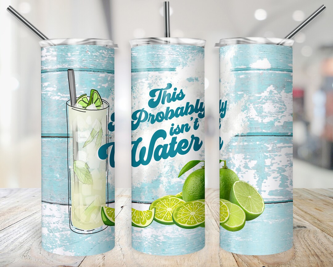 Summer Tumbler Wrap Funny Drinking Cup Wrap Probably Isn't Water Girls