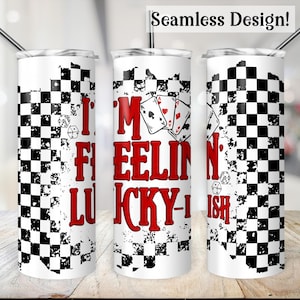 Envoltura para vaso de póquer sarcástico, transferencia sin costuras de taza Feeling Lucky de 20 oz, PNG divertido de juegos de azar en Las Vegas, diseño de sublimación de 20 oz para juegos de mesa