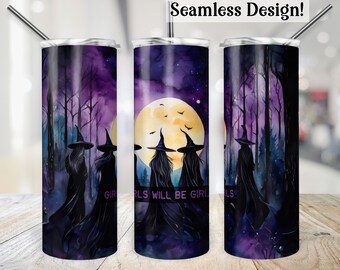 Witch Tumbler Wrap, SEAMLESS 20oz Girls Will Be Girls Cup Transfer, Witchy Coven 20 oz Skinny Sublimation Design, Women Empowerment PNG