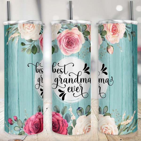 Best Grandma Ever Tumbler Wrap Sublimation 20 oz Skinny Design Rustic Rose Floral - Instant Download