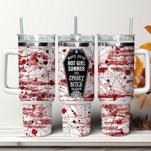 Halloween Horror 40 oz Quencher Sublimation Tumbler Wrap, Move Over Hot Girl Summer it&#39;s Spooky Bitch Season PNG 40oz Digital Design