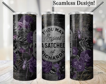 Sarcastic Tumbler Wrap, 20oz SEAMLESS Thou May Ingest a Satchel of Richards PNG, Funny Gothic Cup Transfer, 20 oz Skinny Sublimation Design