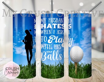 Funny Golf Tumbler Wrap for Women 20 oz Sublimation Download - Design Only