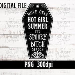 Archivo PNG de Halloween, Move Over Hot Girl Summer Es temporada de perras espeluznantes, sublimación divertida, imágenes prediseñadas digitales de otoño, gráfico de camiseta con vaso de taza