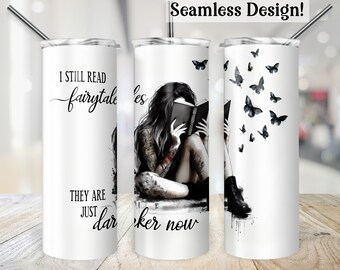Dark Romance Tumbler Wrap, SEAMLESS 20oz Still Read Fairytales Cup Transfer, Bookish PNG, Smutty Book 20 oz Skinny Sublimation Design