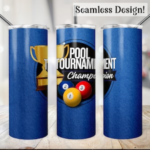 May include: A blue stainless steel tumbler with a black circle design featuring a trophy, billiard balls, and the text "Pool Tournament Champion".