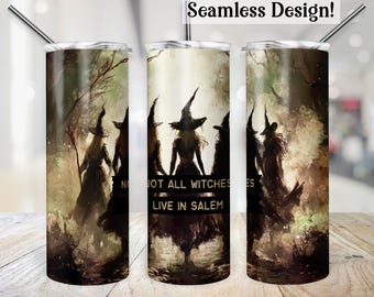 Witch Tumbler Wrap, SEAMLESS 20oz Not All Witches Live In Salem Cup Transfer, Witchy Coven 20 oz Skinny Sublimation Design, Spellcasting PNG