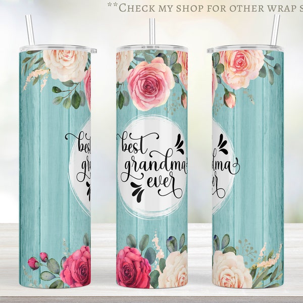 Best Grandma Ever Tumbler Wrap Vintage Watercolor Roses Cup Design 30 oz Sublimation Transfer 30oz Rustic Floral Template