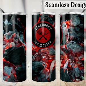 May include: A stainless steel tumbler with a black and red design featuring a close-up of hot coals and the text "Legendary Pit Master".