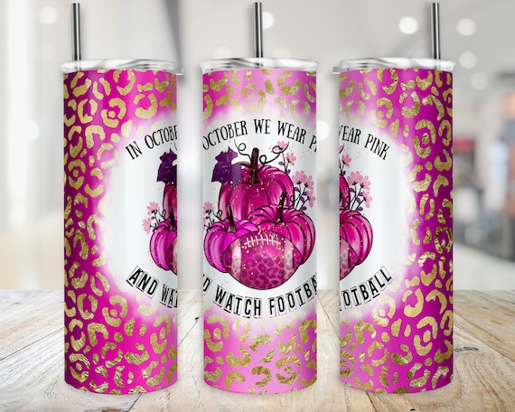 Breast Cancer Tumbler Wrap, In October We Wear Pink & Watch Football Tumbler Cup Design, Leopard 20 oz Sublimation PNG Sublimate Print