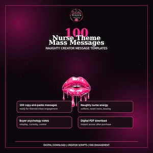 以下が含まれることがあります： 「100 Nurse Theme Mass Messages Naughty Creator Message Templates」というテキストが記載されたデジタルグラフィック。中央には光沢のあるピンク色の滴る唇のイラストが描かれています。4つのテキストボックスには、100件のコピー＆ペーストメッセージ、ナースのエネルギー、購入者の心理に関するメモ、デジタルPDFダウンロードの詳細が記載されています。背景はダークパープルです。