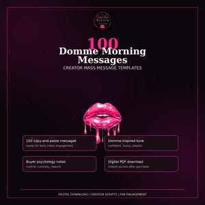 May include: A digital download graphic featuring the text 100 Domme Morning Messages Creator Mass Message Templates. A central illustration shows glossy pink lips with a dripping effect. Four text boxes detail features like copy-and-paste messages, buyer psychology notes, and a digital PDF download format.