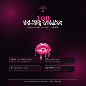 May include: A digital graphic featuring the text 100 Hot Wife Next Door Morning Messages Creator Mass Message Templates. A glossy pink pair of lips with dripping liquid is centered. Four text boxes list features including copy-and-paste messages, soft morning energy, buyer psychology notes, and a digital PDF download.