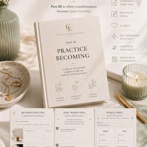 May include: A beige planner titled Practice Becoming Part III with a gold logo, featuring six templates for routine building, reflection, and growth. The set includes three printed pages showing daily reflection and weekly reset layouts with text.