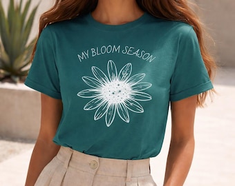 Flower Shirt  for Women - My Bloom Season, Daisy Tee, Spring Floral Summer T-Shirt