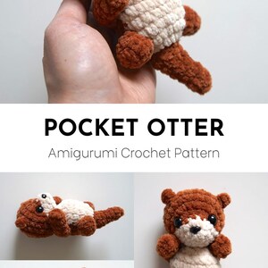 May include: A brown and cream crocheted amigurumi otter in four different poses. The otter is small enough to fit in a pocket. The pattern is available on the website sweetsofties.com.
