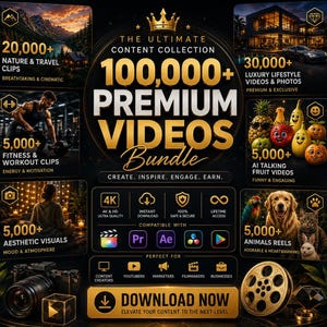 May include: A digital marketing graphic for a 100,000+ premium video bundle. The black and gold design features text, icons, and thumbnails showcasing nature, luxury, fitness, talking fruit, aesthetic visuals, and animal clips with a download button.
