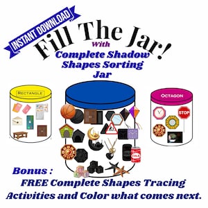 May include: A digital educational activity sheet titled Fill The Jar with Complete Shadow Shapes Sorting Jar. It features three jars containing various objects, including a basketball, clock, and shapes. Includes text Bonus: FREE Complete Shapes Tracing Activities and Color what comes next.