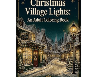 Christmas Village Coloring Book for Adults: Intricate Holiday Scenes, Printable PDF