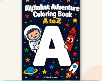 Alphabet Printable Coloring Pages: 26 Letter Scenes and Bonus Activities for Kids, PDF