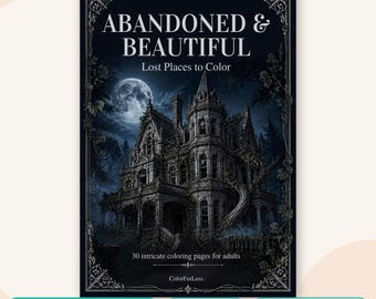 Abandoned Places Adult Coloring Book: Overgrown Buildings and Ruins, Printable PDF