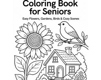 Large Print Coloring Book for Seniors: Easy Flowers, Gardens, Birds & Cozy Scenes, Bold Lines