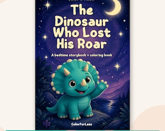Kids Coloring Book: Dinosaur Bedtime Story, The Dinosaur Who Lost His Roar, Printable PDF