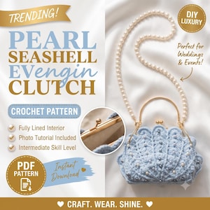 May include: A light blue crochet seashell clutch with a gold metal frame and a long pearl bead strap. The text reads TRENDING! PEARL SEASHELL EVengin CLUTCH CROCHET PATTERN, Fully Lined Interior, Photo Tutorial Included, Intermediate Skill Level, PDF PATTERN, Instant Download, DIY LUXURY, Perfect for Weddings & Events!, CRAFT. WEAR. SHINE.