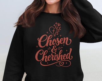 Chosen and Cherished Sweatshirt, Christian Faith Sweater, Boho Scripture Pullover