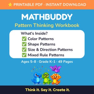 May include: A digital workbook titled MATHBUDDY Pattern Thinking Workbook with a blue background. It lists content including Color, Shape, Size, Direction, and Mixed Rule Patterns for ages 5-8, grades K-1, with 49 pages and four cartoon dinosaurs.