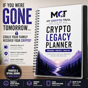 May include: A spiral-bound Crypto Legacy Planner with a clear protective cover. The cover features a mountain landscape and the text: IF YOU WERE GONE TOMORROW... COULD YOUR FAMILY RECOVER YOUR CRYPTO? ORGANIZE WALLETS, PROTECT SEED PHRASES, GUIDE LOVED ONES.