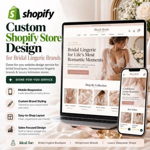 May include: A digital marketing graphic for custom Shopify store design services. The image displays a laptop and a smartphone showing a bridal lingerie website, with text detailing mobile responsive, custom styling, and sales-focused features.