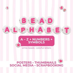 May include: A collection of white round beads featuring pink letters, numbers, and symbols. The text BEAD ALPHABET, A-Z + NUMBERS + SYMBOLS, white beads · colorful letters, POSTERS · THUMBNAILS, SOCIAL MEDIA · SCRAPBOOKING is displayed.