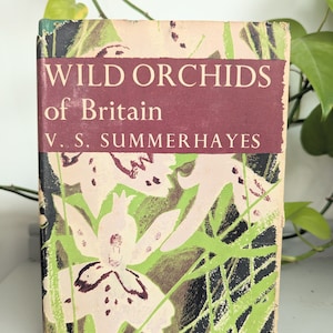 Vintage book First Edition 1951, 'Wild Orchids of Britain' by V.S Summerhayes, hardbound with original dust jacket, vintage nature book
