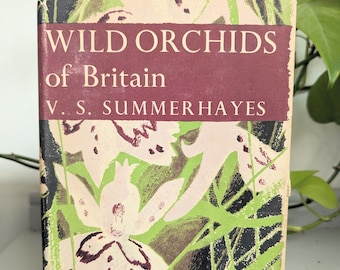Vintage book First Edition 1951, 'Wild Orchids of Britain' by V.S Summerhayes, hardbound with original dust jacket, vintage nature book