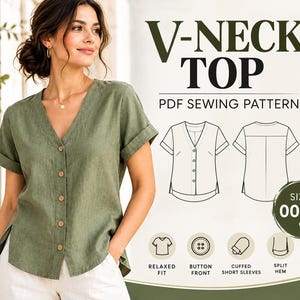 May include: An olive green V-neck top with a button-front closure, cuffed short sleeves, and a split hem. The image includes text reading V-NECK TOP PDF SEWING PATTERN, SIZES 00-26, RELAXED FIT, BUTTON FRONT, CUFFED SHORT SLEEVES, and SPLIT HEM.