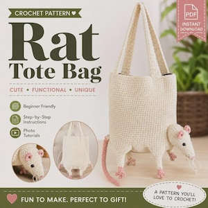 May include: A crochet pattern for a Rat Tote Bag featuring text that reads "CROCHET PATTERN", "Rat Tote Bag", "CUTE • FUNCTIONAL • UNIQUE", "Beginner Friendly", "Step-by-Step Instructions", "Photo Tutorials", and "A PATTERN YOU'LL LOVE TO CROCHET!"