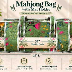 May include: A green quilted Mahjong bag with a floral pattern and white striped trim. It features a built-in mat holder, measuring 22 inches long, 11 inches high, and 6 inches wide, designed to hold a 33-inch mat. Text reads Mahjong Bag with Mat Holder.