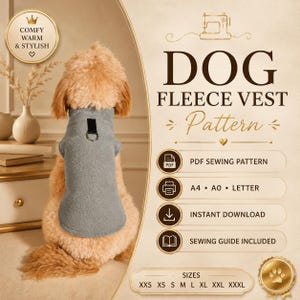 May include: A dog wearing a grey fleece vest with a black D-ring on the back. The text reads: DOG FLEECE VEST Pattern, PDF SEWING PATTERN, A4 A0 LETTER, INSTANT DOWNLOAD, SEWING GUIDE INCLUDED, SIZES XXS XS S M L XL XXL XXXL, COMFY WARM & STYLISH.