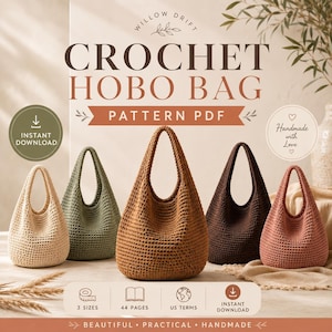May include: A digital pattern PDF for a crochet hobo bag by Willow Drift. The image displays five hobo bags in cream, sage green, tan, dark brown, and terracotta colours. Text includes Crochet Hobo Bag Pattern PDF, 3 Sizes, 44 Pages, US Terms.