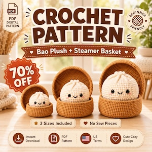 May include: A digital PDF crochet pattern for a bao plush and steamer basket. The image displays three sizes of crocheted white bao buns with black eyes and pink cheeks, each resting in a brown crocheted steamer basket with a matching lid.