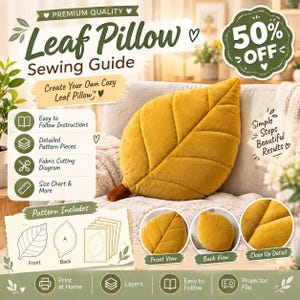 May include: A digital sewing guide for a leaf-shaped pillow, featuring text that reads Premium Quality Leaf Pillow Sewing Guide, Create Your Own Cozy Leaf Pillow, and 50% OFF. The guide includes instructions, pattern pieces, and diagrams.