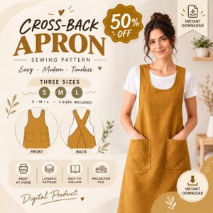 May include: A digital sewing pattern for a cross-back apron, featuring text that reads Cross-Back Apron, Easy, Modern, Timeless, Three Sizes, S M L, Front, Back, Print at Home, Layered Pattern, Easy to Follow, Projector File, and Digital Product.