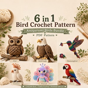 Könnte beinhalten: Ein 6-in-1-Häkelmuster-PDF-Paket für Vögel mit Amigurumi-Designs von Eule, Weißkopfseeadler, Kolibri, Kakadu, Pfau und Papagei. Der Text lautet 6 in 1 Bird Crochet Pattern, Amigurumi Birds Bundle und PDF Pattern.