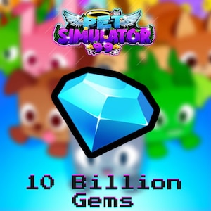 May include: A bright blue diamond-shaped gem icon centered in the image. Above the gem is the Pet Simulator 99 logo with wings and a halo. Below the gem, the text 10 Billion Gems is displayed in a pixelated font against a blurred background.