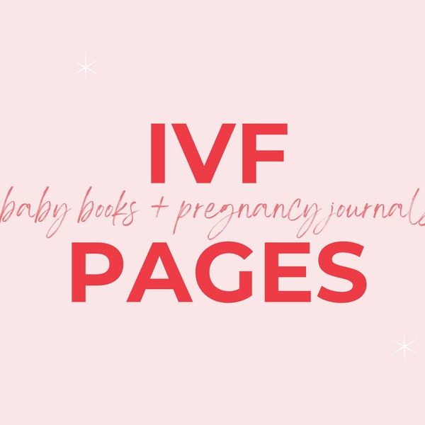 IVF Pages // Add To All Our Baby Book and Pregnancy Journals